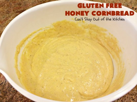 Gluten Free Honey Cornbread | Can't Stay Out of the Kitchen | This is my favorite #cornbread #recipe. I can eat the whole batch by myself! Terrific with soups, chili or any Tex-Mex entree. #GlutenFree #GlutenFreeHoneyCornbread