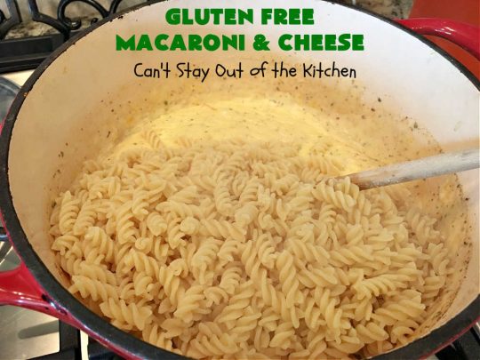 Gluten Free Macaroni & Cheese | Can't Stay Out of the Kitchen | one of the BEST #MacAndCheese dishes you'll ever eat. If you want comfort food, this extra creamy version uses 3 #cheeses! Terrific for family or company dinners. #GlutenFree #MacaroniAndCheese #FavoriteMacAndCheese #GlutenFreeMacaroniAndCheese