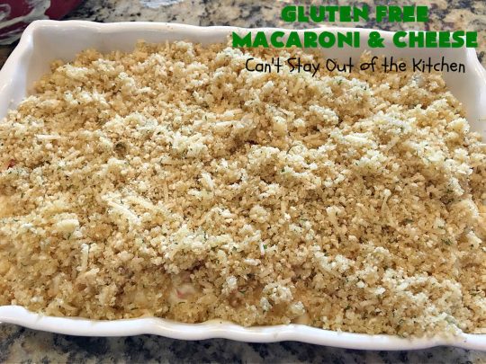 Gluten Free Macaroni & Cheese | Can't Stay Out of the Kitchen | one of the BEST #MacAndCheese dishes you'll ever eat. If you want comfort food, this extra creamy version uses 3 #cheeses! Terrific for family or company dinners. #GlutenFree #MacaroniAndCheese #FavoriteMacAndCheese #GlutenFreeMacaroniAndCheese