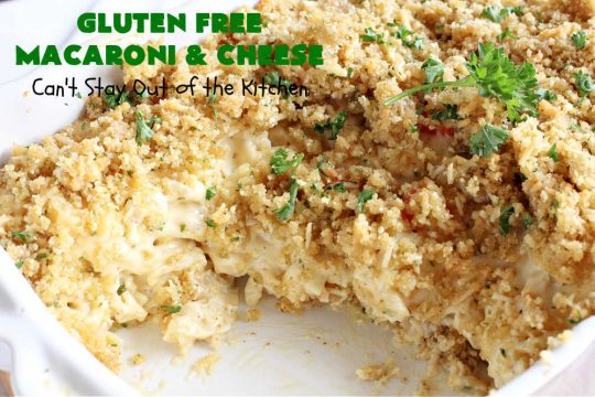 Gluten Free Macaroni & Cheese | Can't Stay Out of the Kitchen | one of the BEST #MacAndCheese dishes you'll ever eat. If you want comfort food, this extra creamy version uses 3 #cheeses! Terrific for family or company dinners. #GlutenFree #MacaroniAndCheese #FavoriteMacAndCheese #GlutenFreeMacaroniAndCheese