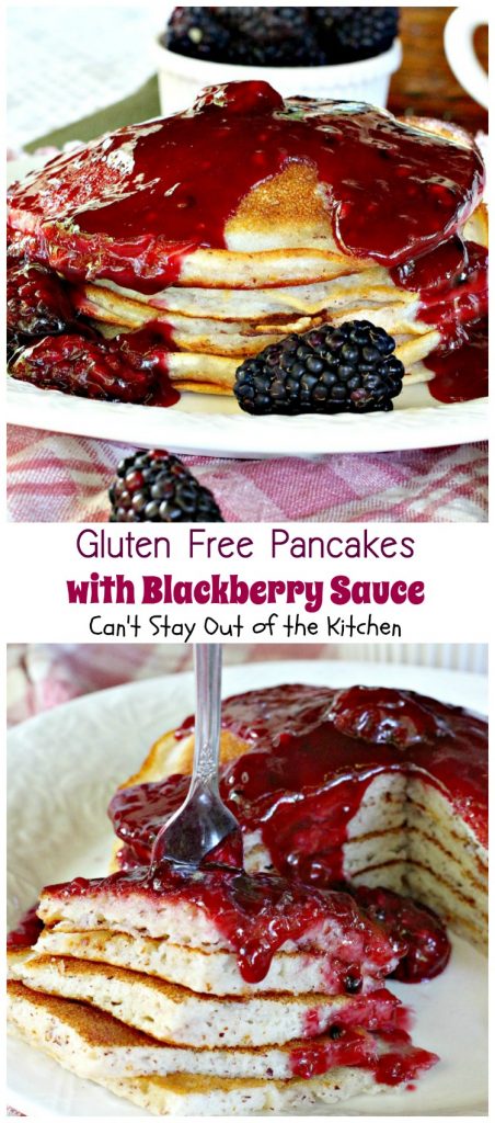 Gluten Free Pancakes with Blackberry Sauce | Can't Stay Out of the Kitchen | You will soon be drooling after one bite of these delicious #pancakes. The #blackberry sauce is awesome. #breakfast