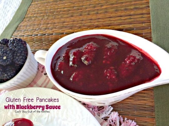 Gluten Free Pancakes with Blackberry Sauce | Can't Stay Out of the Kitchen | You will soon be drooling after one bite of these delicious #pancakes. The #blackberry sauce is awesome. #breakfast