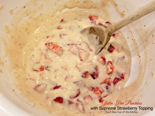 Gluten Free Pancakes with Supreme Strawberry Topping | Can't Stay Out of the Kitchen | spectacular #pancake recipe with double the #strawberries - in the batter and the topping. Makes a great #holiday #breakfast. #glutenfree 