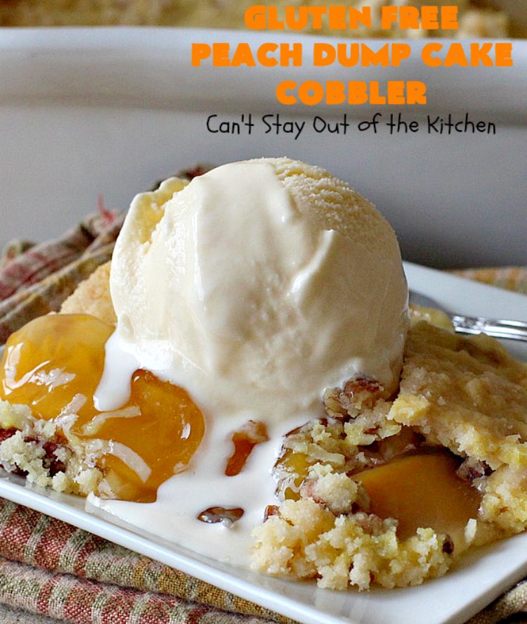 Gluten Free Peach Dump Cake Cobbler | Can't Stay Out of the Kitchen | We love this easy 5-ingredient #recipe. This #GlutenFree version of #DumpCake is so mouthwatering. Terrific #dessert for company or #FathersDay. #Cobbler #PeachDumpCake #PeachPieFilling #GlutenFreeDumpCake #PeachCobbler #GlutenFreePeachDumpCakeCobbler