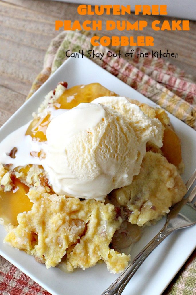 Gluten Free Peach Dump Cake Cobbler | Can't Stay Out of the Kitchen | We love this easy 5-ingredient #recipe. This #GlutenFree version of #DumpCake is so mouthwatering. Terrific #dessert for company or #FathersDay. #Cobbler #PeachDumpCake #PeachPieFilling #GlutenFreeDumpCake #PeachCobbler #GlutenFreePeachDumpCakeCobbler