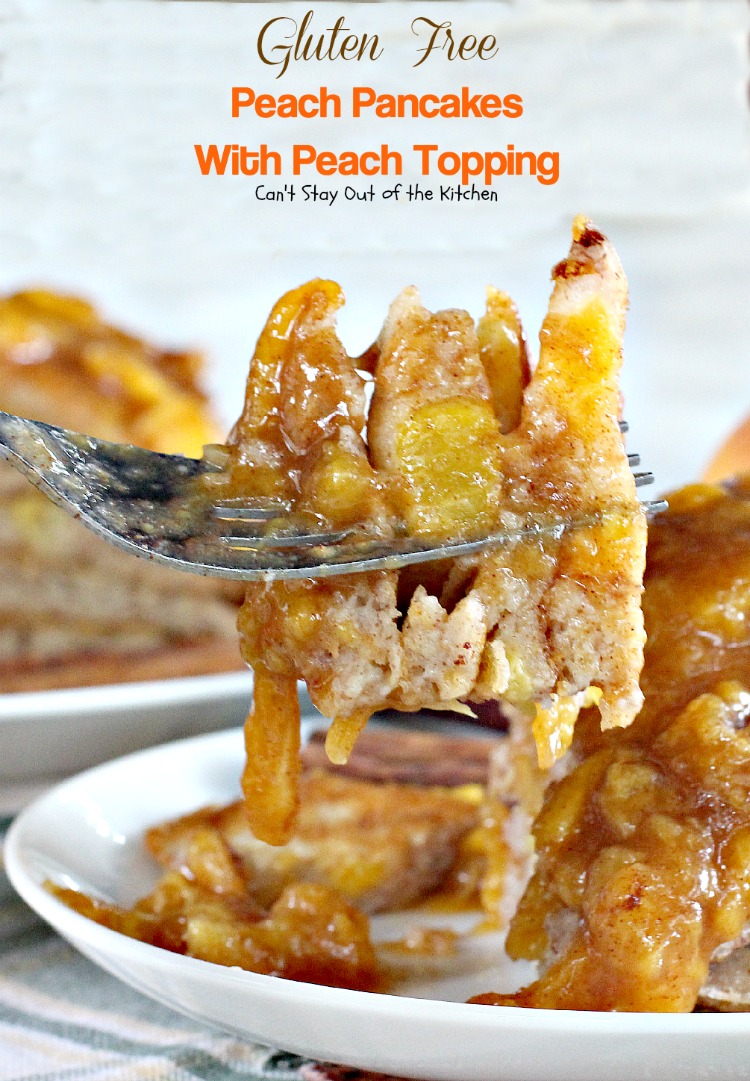 Gluten Free Peach Pancakes with Peach Topping | Can't Stay Out of the Kitchen