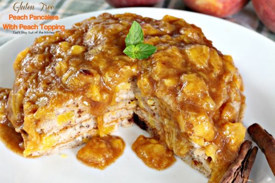 Gluten Free Peach Pancakes with Peach Topping | Can't Stay Out of the Kitchen | healthy #pancake option loaded with fresh #peaches. You will savor every mouthful! #glutenfree