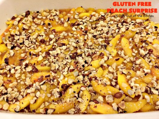 Gluten Free Peach Surprise | Can't Stay Out of the Kitchen | this fantastic #peach #dessert is absolutely spectacular. It uses gluten free flour & coconut oil so it's #glutenfree & #vegan. It's a terrific #recipe for summer #holidays, backyard barbecues & potlucks. Our company loved it! #hazelnuts