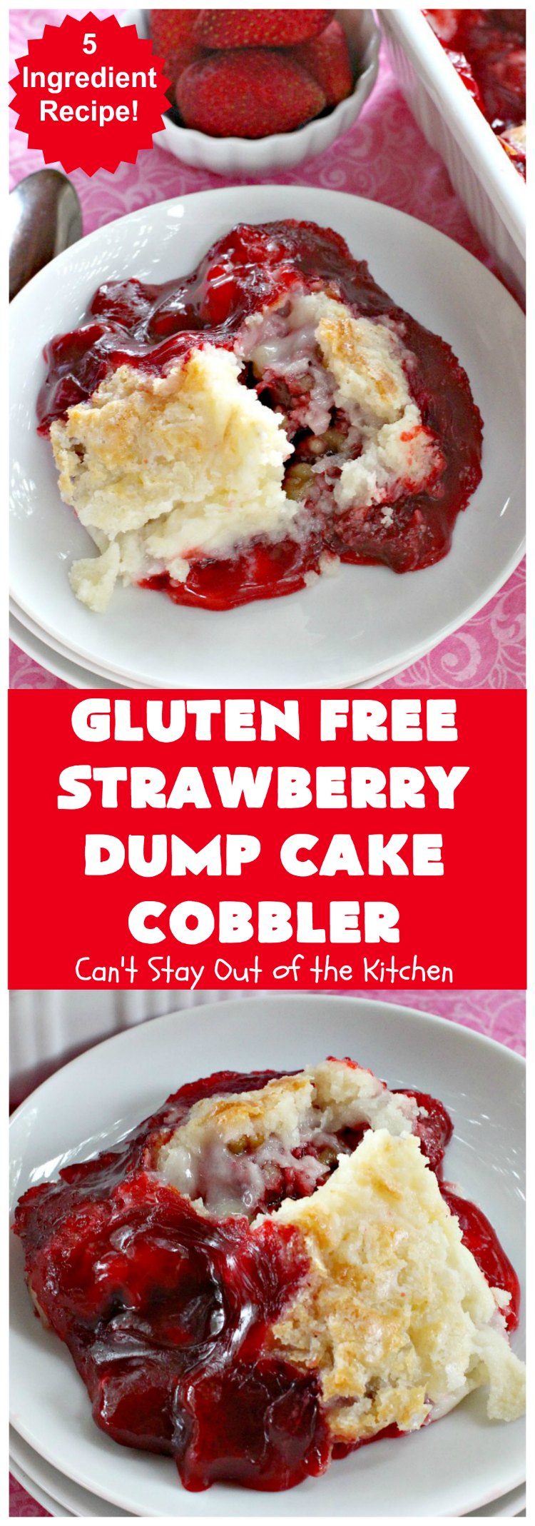 Gluten Free Strawberry Dump Cake Cobbler | Can't Stay Out of the Kitchen | easy & delicious 5-ingredient #dessert #recipe. Terrific #DumpCake for company or #holidays. #GlutenFree #cobbler #StrawberryPieFilling #GlutenFreeStrawberryDumpCakeCobbler #StrawberryCobbler #StrawberryDumpCake