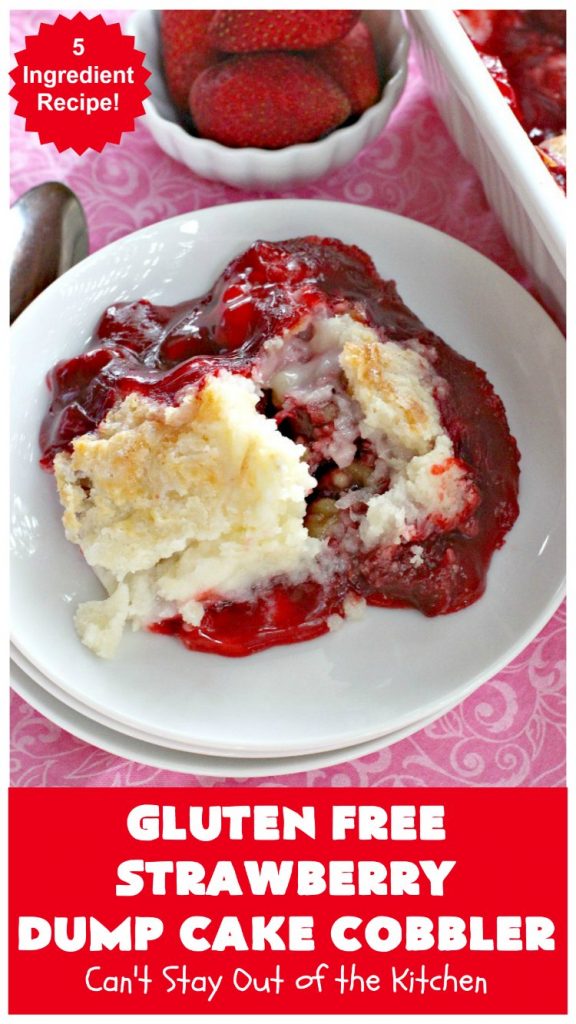 Gluten Free Strawberry Dump Cake Cobbler | Can't Stay Out of the Kitchen | easy & delicious 5-ingredient #dessert #recipe. Terrific #DumpCake for company or #holidays. #GlutenFree #cobbler #StrawberryPieFilling #GlutenFreeStrawberryDumpCakeCobbler #StrawberryCobbler #StrawberryDumpCake
