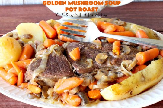 Golden Mushroom Soup Pot Roast | Can't Stay Out of the Kitchen | this #PotRoast #recipe has always been a family favorite. It uses a can of #CampbellsGoldenMushroomSoup which exponentially amps up the flavors & makes this a comfort food entree everyone loves. #beef #BeefPotRoast #potatoes #carrots #GoldenMushroomSoup #GoldenMushroomSoupPotRoast