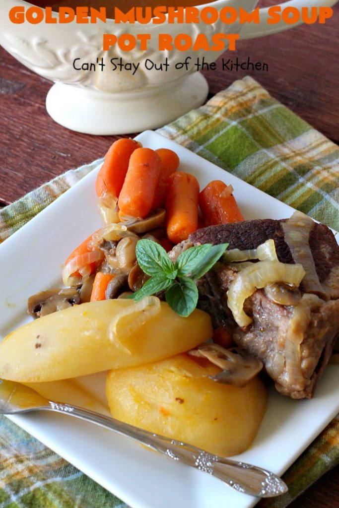Golden Mushroom Soup Pot Roast | Can't Stay Out of the Kitchen | this #PotRoast #recipe has always been a family favorite. It uses a can of #CampbellsGoldenMushroomSoup which exponentially amps up the flavors & makes this a comfort food entree everyone loves. #beef #BeefPotRoast #potatoes #carrots #GoldenMushroomSoup #GoldenMushroomSoupPotRoast
