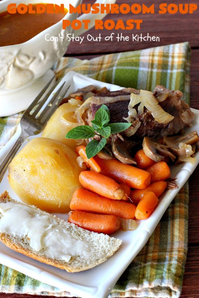 Golden Mushroom Soup Pot Roast | Can't Stay Out of the Kitchen | this #PotRoast #recipe has always been a family favorite. It uses a can of #CampbellsGoldenMushroomSoup which exponentially amps up the flavors & makes this a comfort food entree everyone loves. #beef #BeefPotRoast #potatoes #carrots #GoldenMushroomSoup #GoldenMushroomSoupPotRoast
