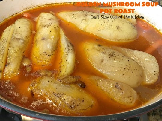 Golden Mushroom Soup Pot Roast | Can't Stay Out of the Kitchen | this #PotRoast #recipe has always been a family favorite. It uses a can of #CampbellsGoldenMushroomSoup which exponentially amps up the flavors & makes this a comfort food entree everyone loves. #beef #BeefPotRoast #potatoes #carrots #GoldenMushroomSoup #GoldenMushroomSoupPotRoast