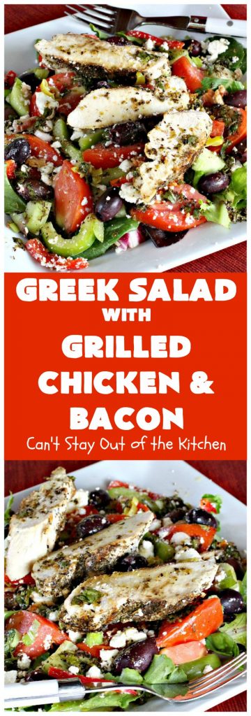 Greek Salad with Grilled Chicken and Bacon | Can't Stay Out of the Kitchen | this amazing #GreekSalad contains both grilled #chicken & #bacon. The flavors are wonderful & the #saladdressing is superb. This is a terrific way to dress up #Greek #Salad. #olives #Fetacheese #pepperocini #glutenfree