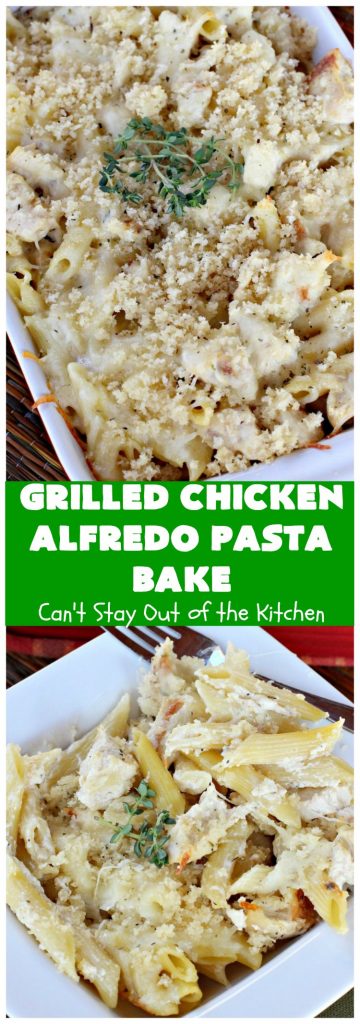 Grilled Chicken Alfredo Pasta Bake | Can't Stay Out of the Kitchen | this amazing #pasta #recipe tops #penne #noodles with a fantastic #AlFredoSauce, #Chicken & #PankoBreadCrumbs on top. It's kid-friendly & such mouthwatering comfort food. #Casserole #ChickenAlfredo #Easter #MothersDay #FathersDay #ChickenCasserole #ParmesanCheese