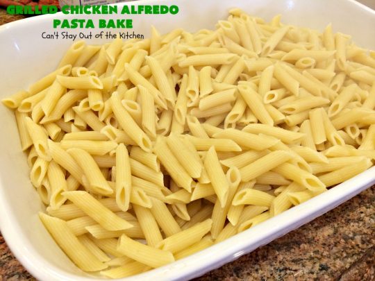Grilled Chicken Alfredo Pasta Bake | Can't Stay Out of the Kitchen | this amazing #pasta #recipe tops #penne #noodles with a fantastic #AlFredoSauce, #Chicken & #PankoBreadCrumbs on top. It's kid-friendly & such mouthwatering comfort food. #Casserole #ChickenAlfredo #Easter #MothersDay #FathersDay #ChickenCasserole #ParmesanCheese
