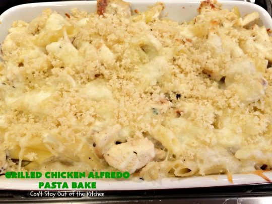 Grilled Chicken Alfredo Pasta Bake | Can't Stay Out of the Kitchen | this amazing #pasta #recipe tops #penne #noodles with a fantastic #AlFredoSauce, #Chicken & #PankoBreadCrumbs on top. It's kid-friendly & such mouthwatering comfort food. #Casserole #ChickenAlfredo #Easter #MothersDay #FathersDay #ChickenCasserole #ParmesanCheese