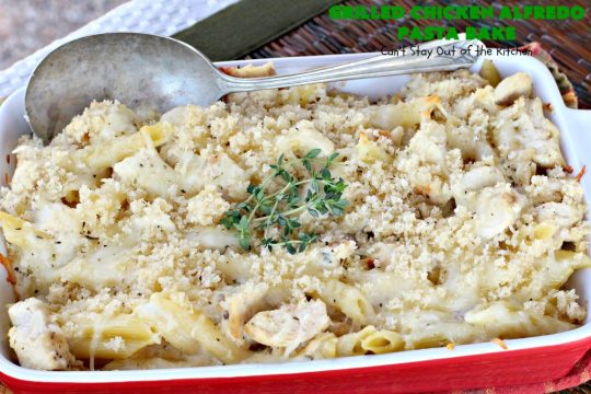 Grilled Chicken Alfredo Pasta Bake | Can't Stay Out of the Kitchen | this amazing #pasta #recipe tops #penne #noodles with a fantastic #AlFredoSauce, #Chicken & #PankoBreadCrumbs on top. It's kid-friendly & such mouthwatering comfort food. #Casserole #ChickenAlfredo #Easter #MothersDay #FathersDay #ChickenCasserole #ParmesanCheese