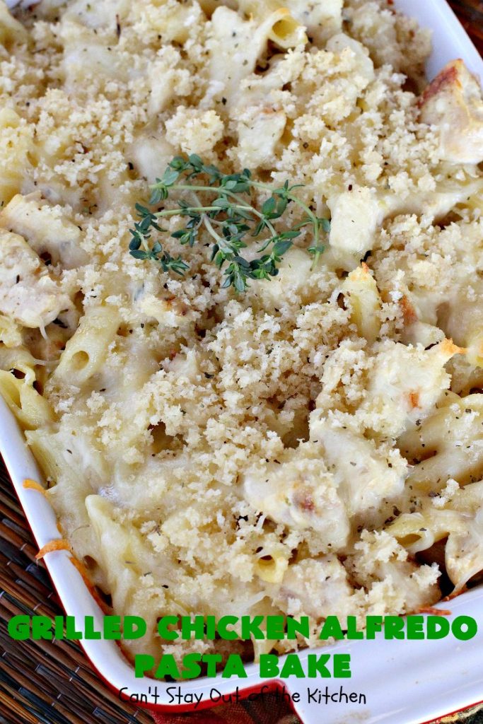 Grilled Chicken Alfredo Pasta Bake | Can't Stay Out of the Kitchen | this amazing #pasta #recipe tops #penne #noodles with a fantastic #AlFredoSauce, #Chicken & #PankoBreadCrumbs on top. It's kid-friendly & such mouthwatering comfort food. #Casserole #ChickenAlfredo #Easter #MothersDay #FathersDay #ChickenCasserole #ParmesanCheese