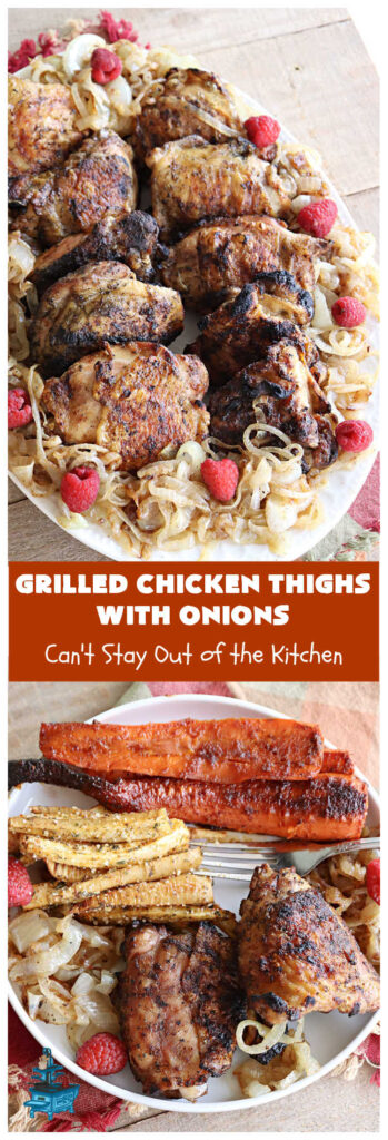 Grilled Chicken Thighs with Onions | Can't Stay Out of the Kitchen