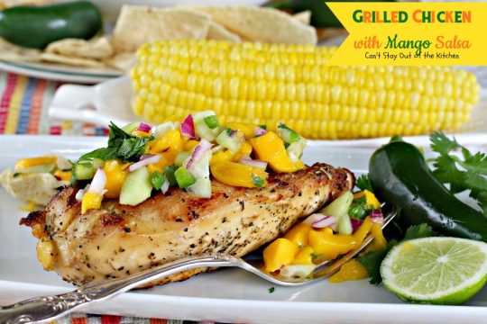 Grilled Chicken with Mango Salsa | Can't Stay Out of the Kitchen | incredibly easy & tasty #chicken entree. Refreshing summer fare that's healthy and low calorie with homemade #mango #salsa. #glutenfree