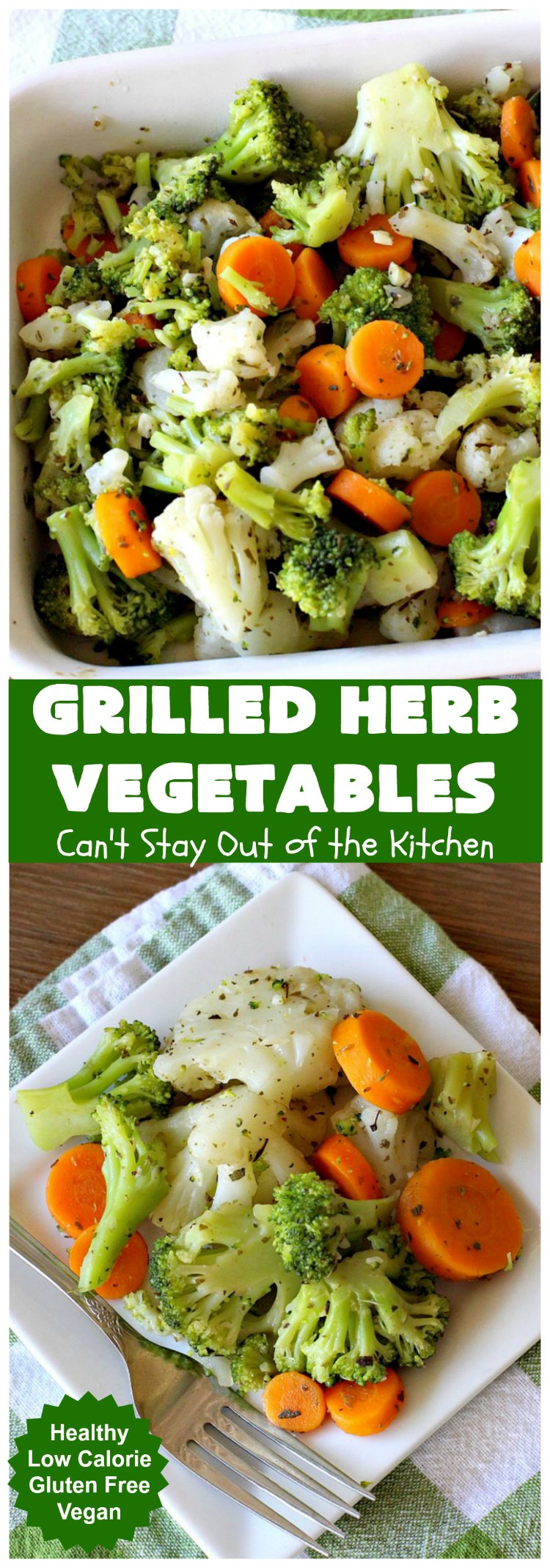 Grilled Herb Vegetables | Can't Stay Out of the Kitchen | this quick & easy 5-ingredient #recipe can be ready to serve in 20 minutes! Tasty, delicious way to prepare #vegetables especially if you have the grill going. #carrots #Broccoli #Cauliflower #Healthy, #vegan #LowCalorie #GlutenFree #GrilledHerbVegetables