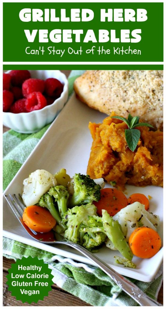 Grilled Herb Vegetables | Can't Stay Out of the Kitchen | this quick & easy 5-ingredient #recipe can be ready to serve in 20 minutes! Tasty, delicious way to prepare #vegetables especially if you have the grill going. #carrots #Broccoli #Cauliflower #Healthy, #vegan #LowCalorie #GlutenFree #GrilledHerbVegetables
