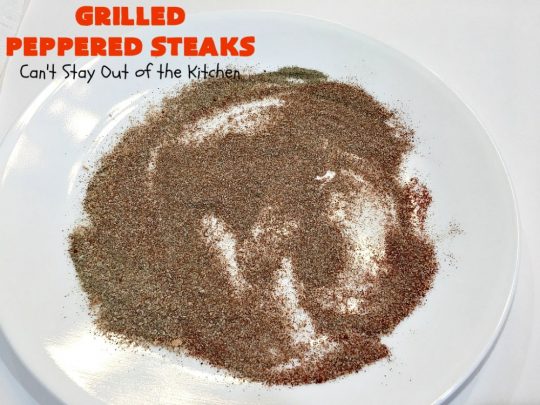 Grilled Peppered Steaks | Can't Stay Out of the Kitchen | this fantastic 5-ingredient #recipe is absolutely mouthwatering & irresistible. Terrific for busy week night dinners or when grilling out with friends. #GlutenFree #GrilledPepperedSteaks #tailgating