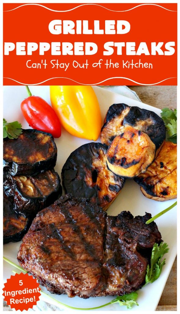 Grilled Peppered Steaks | Can't Stay Out of the Kitchen | this fantastic 5-ingredient #recipe is absolutely mouthwatering & irresistible. Terrific for busy week night dinners or when grilling out with friends. #GlutenFree #GrilledPepperedSteaks #tailgating