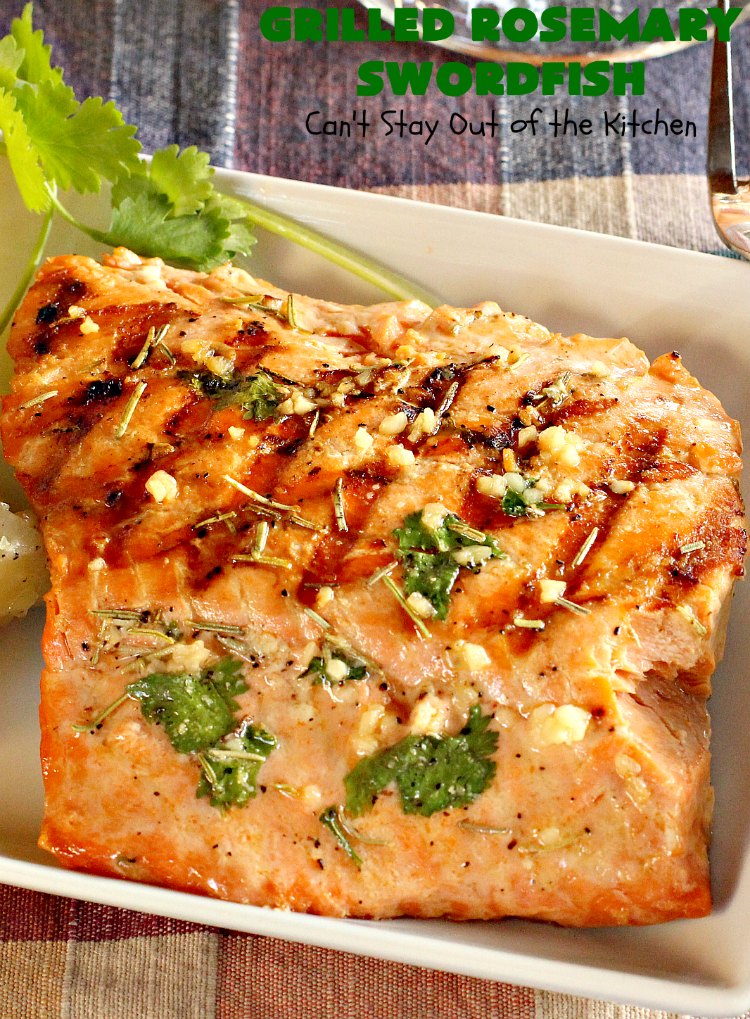 Grilled Rosemary Swordfish | Can't Stay Out of the Kitchen | this fantastic #Swordfish #recipe uses only a handful of ingredients but is absolutely sumptuous. It's a great way to eat #healthy but enjoy flavorful, tasty food at the same time. Terrific for weeknight dinners when you're short on time. #seafood #GlutenFree #fish #LowCalorie #GrilledRosemarySwordfish #CleanEating