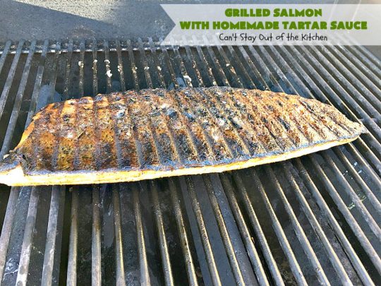 Grilled Salmon with Homemade Tartar Sauce | Can't Stay Out of the Kitchen | this sumptuous #seafood entree is so, so easy! It's also the only way I eat #salmon! It's the perfect weeknight dinner because it only takes about 20 minutes! Healthy & #glutenfree.