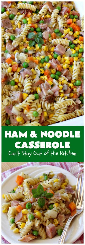 Ham and Noodle Casserole | Can't Stay Out of the Kitchen