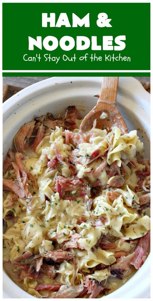 Ham and Noodles | Can't Stay Out of the Kitchen | this mouthwatering #recipe is a terrific way to use up leftover #holiday #ham. It's made in the #SlowCooker & so easy. Savory, sumptuous stick-to-the-ribs meal. #noodles #pasta #HamAndNoodles