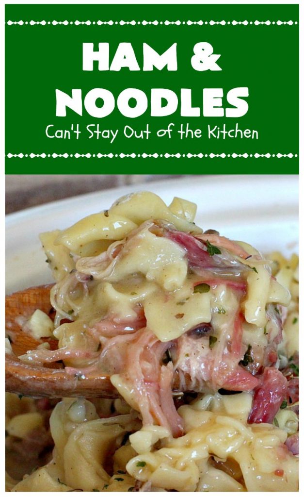 Ham and Noodles | Can't Stay Out of the Kitchen | this mouthwatering #recipe is a terrific way to use up leftover #holiday #ham. It's made in the #SlowCooker & so easy. Savory, sumptuous stick-to-the-ribs meal. #noodles #pasta #HamAndNoodles