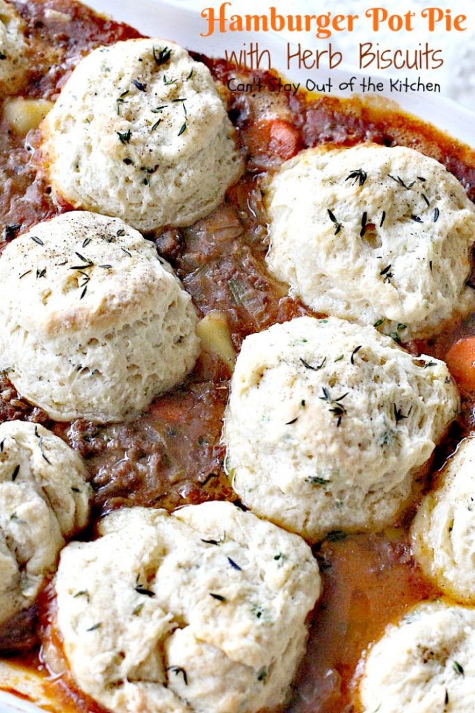 Hamburger Pot Pie with Herb Biscuits | Can't Stay Out of the Kitchen | this heavenly #potpie is amazing. Great comfort food any time of the year. #beef #biscuits #potatoes #carrots