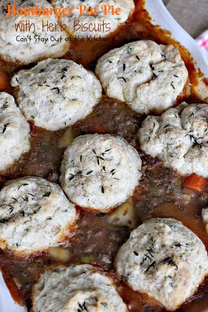 Hamburger Pot Pie with Herb Biscuits | Can't Stay Out of the Kitchen | this heavenly #potpie is amazing. Great comfort food any time of the year. #beef #biscuits #potatoes #carrots