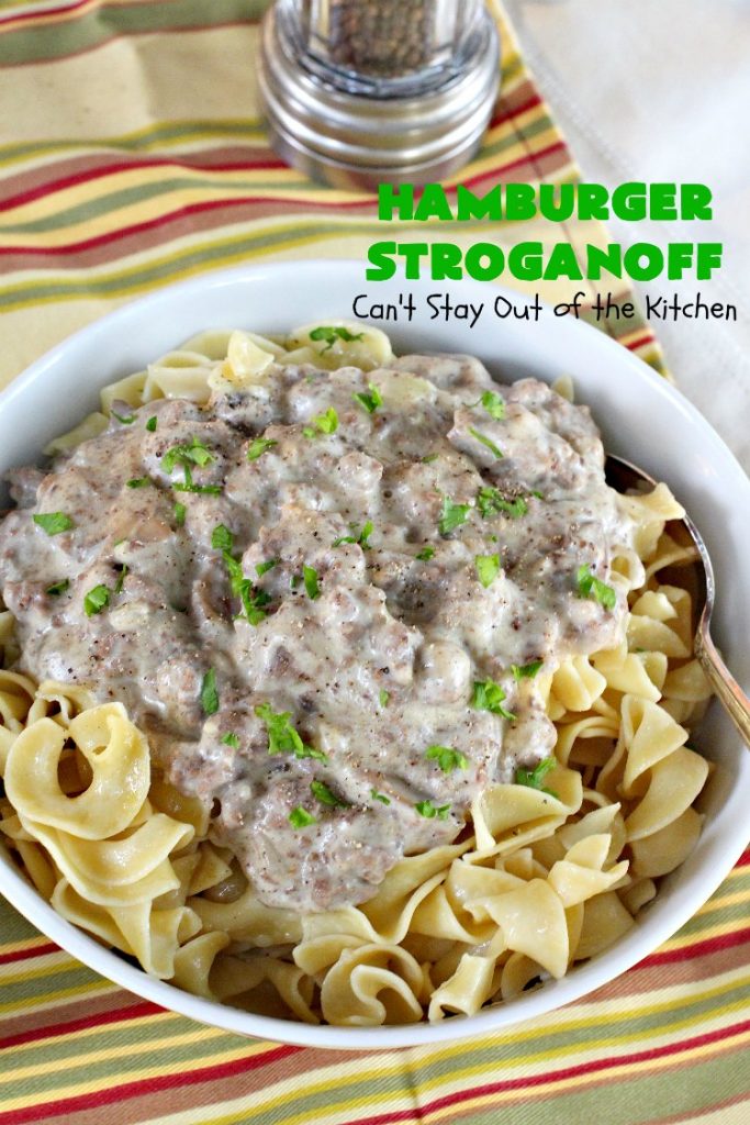 Hamburger Stroganoff | Can't Stay Out of the Kitchen | this easy 30-minute #recipe has always been a family favorite. Our kids loved this growing up. #hamburger #beef #stroganoff #noodles