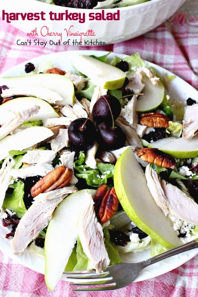 Harvest Turkey Salad with Cherry Vinaigrette | Can't Stay Out of the Kitchen | fabulous #PaneraBread copycat recipe with #driedcherries in the #salad and #cherrypreserves in the salad dressing. Great with leftover #turkey or #chicken. #glutenfree #pears