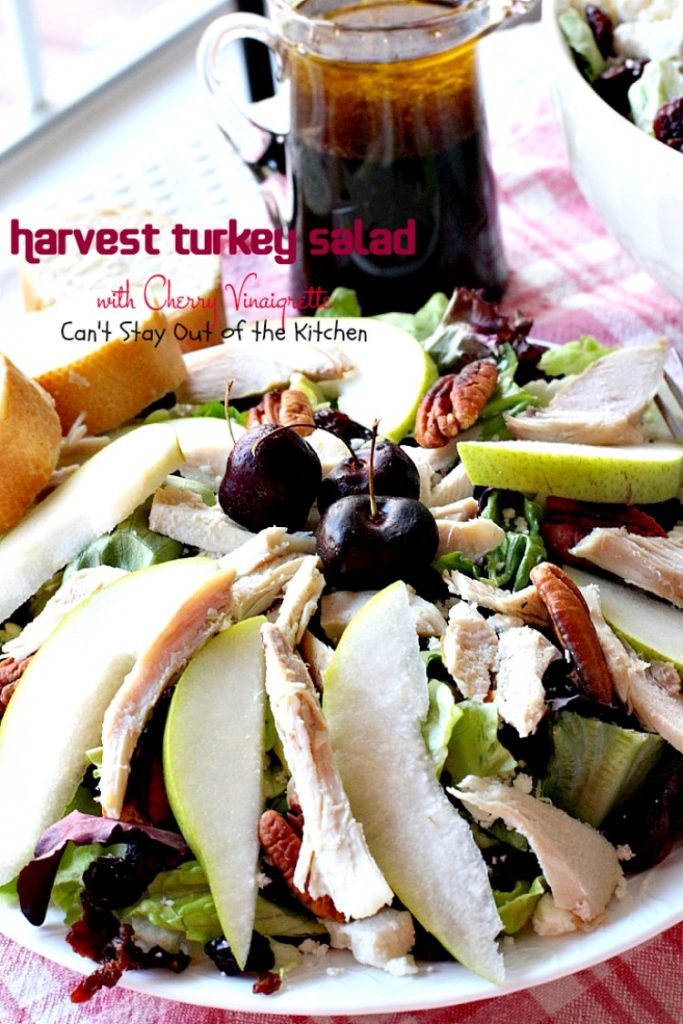 Harvest Turkey Salad with Cherry Vinaigrette | Can't Stay Out of the Kitchen | fabulous #PaneraBread copycat recipe with #driedcherries in the #salad and #cherrypreserves in the salad dressing. Great with leftover #turkey or #chicken. #glutenfree #pears