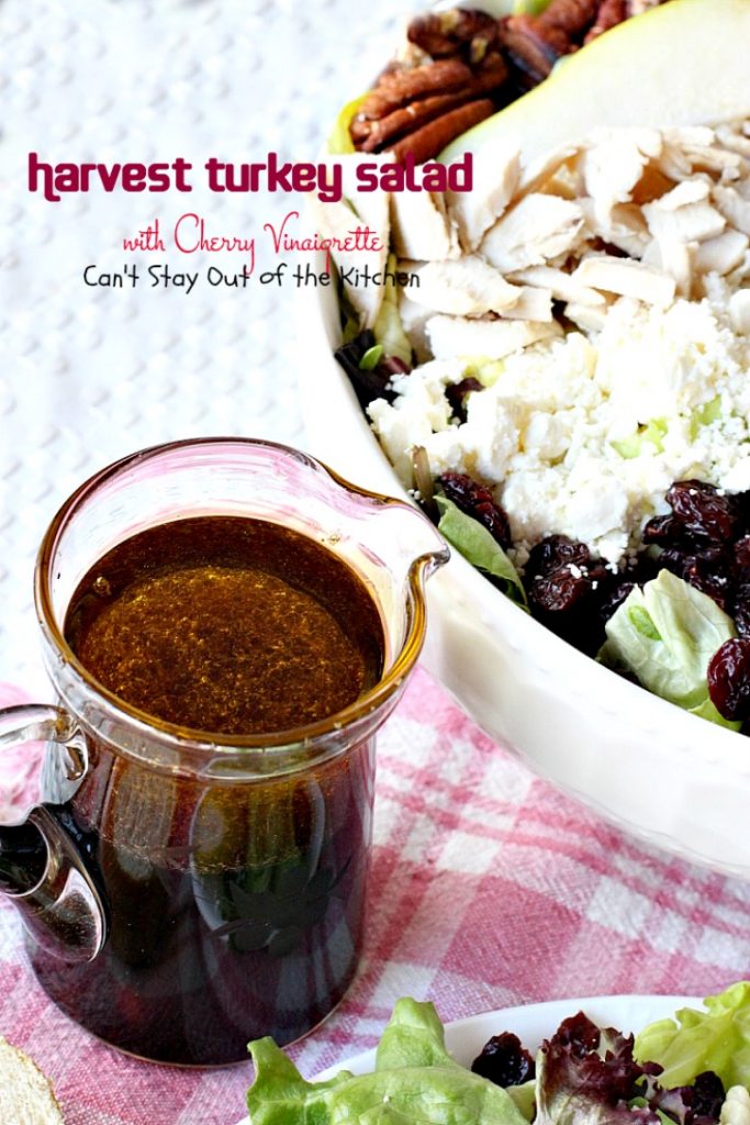 Harvest Turkey Salad with Cherry Vinaigrette | Can't Stay Out of the Kitchen | fabulous #PaneraBread copycat recipe with #driedcherries in the #salad and #cherrypreserves in the salad dressing. Great with leftover #turkey or #chicken. #glutenfree #pears