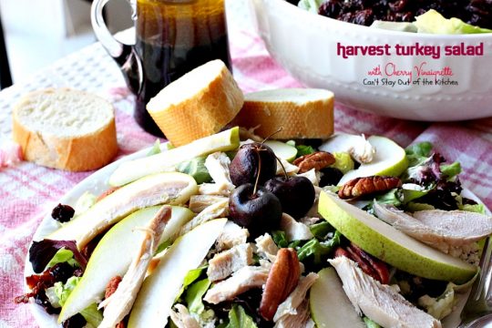 Harvest Turkey Salad with Cherry Vinaigrette | Can't Stay Out of the Kitchen | fabulous #PaneraBread copycat recipe with #driedcherries in the #salad and #cherrypreserves in the salad dressing. Great with leftover #turkey or #chicken. #glutenfree #pears