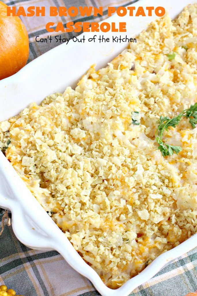 Hash Brown Potato Casserole | Can't Stay Out of the Kitchen | this cheesy #potato #casserole has a delicious #potatochip topping! It's a terrific side dish for #holidays like #Thanksgiving & #Christmas.