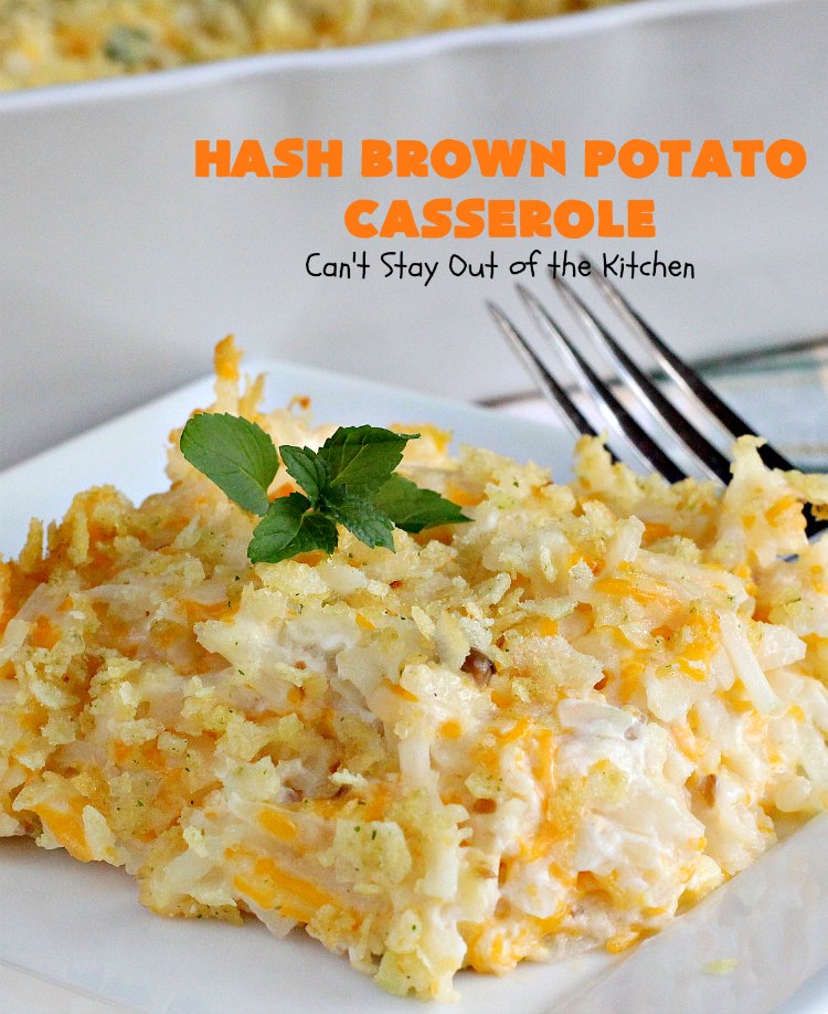 Hash Brown Potato Casserole | Can't Stay Out of the Kitchen | this cheesy #potato #casserole has a delicious #potatochip topping! It's a terrific side dish for #holidays like #Thanksgiving & #Christmas.