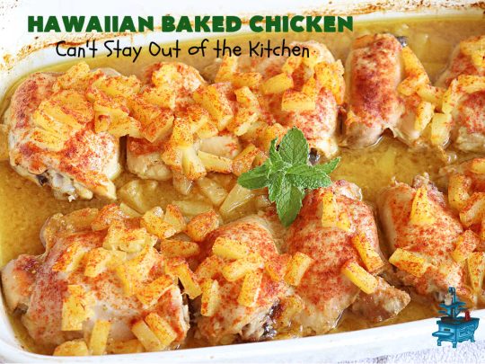 Hawaiian Baked Chicken | Can't Stay Out of the Kitchen | this is an easy #7Ingredient #chicken #MainDish that includes #pineapple, #mustard & #paprika on top to make it sizzle. This #NoFussRecipe is easy to prepare & wonderful for company dinners or #potlucks. #GlutenFree #Hawaiian #ChickenThighs #HawaiianBakedChicken #BakedChicken