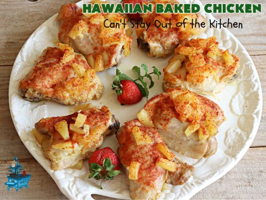 Hawaiian Baked Chicken | Can't Stay Out of the Kitchen | this is an easy #7Ingredient #chicken #MainDish that includes #pineapple, #mustard & #paprika on top to make it sizzle. This #NoFussRecipe is easy to prepare & wonderful for company dinners or #potlucks. #GlutenFree #Hawaiian #ChickenThighs #HawaiianBakedChicken #BakedChicken
