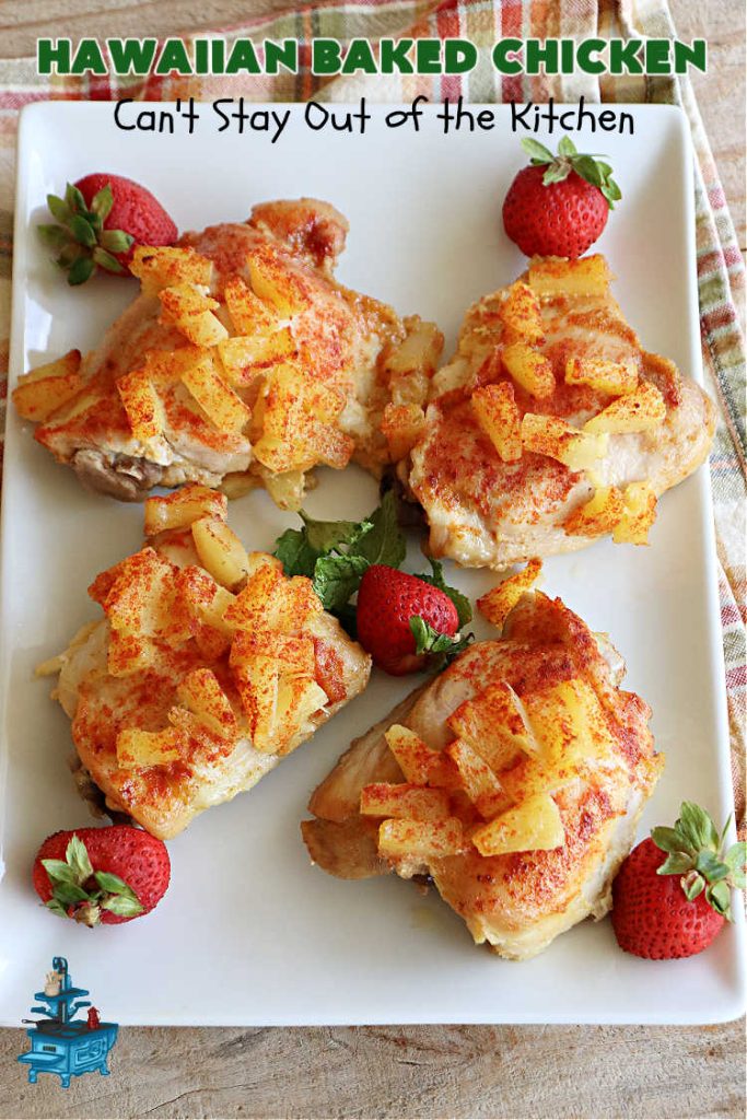 Hawaiian Baked Chicken | Can't Stay Out of the Kitchen | this is an easy #7Ingredient #chicken #MainDish that includes #pineapple, #mustard & #paprika on top to make it sizzle. This #NoFussRecipe is easy to prepare & wonderful for company dinners or #potlucks. #GlutenFree #Hawaiian #ChickenThighs #HawaiianBakedChicken #BakedChicken