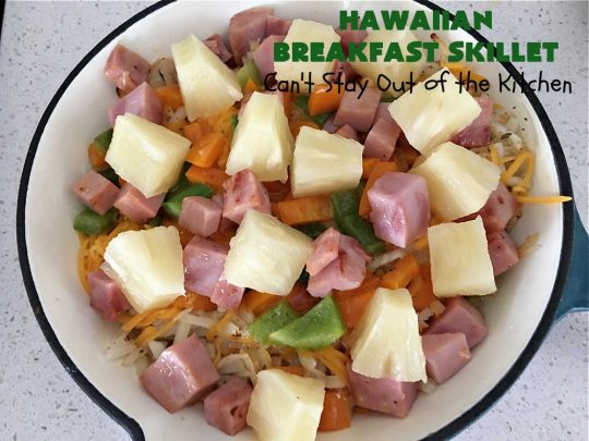 Hawaiian Breakfast Skillet | Can't Stay Out of the Kitchen | this fantastic #BreakfastSkillet includes #ham, #BellPeppers and #Pineapple for #Hawaiian flavors you'll love. There's also #HashBrowns, #eggs, #MontereyJack & #CheddarCheese. Delightful #breakfast or #brunch option for weekends, company or #holidays. #SkilletBreakfast #HolidayBreakfast #HawaiianSkilletBreakfast