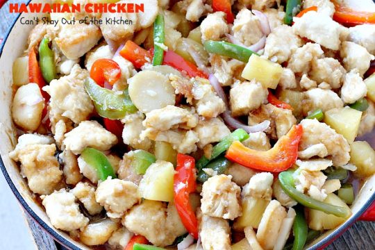 Hawaiian Chicken | Can't Stay Out of the Kitchen | this quick & easy #chicken dish has always been one of our favorites. It takes only about 30 minutes to prepare making it great for week night meals. #pineapple #Hawaiian #glutenfree
