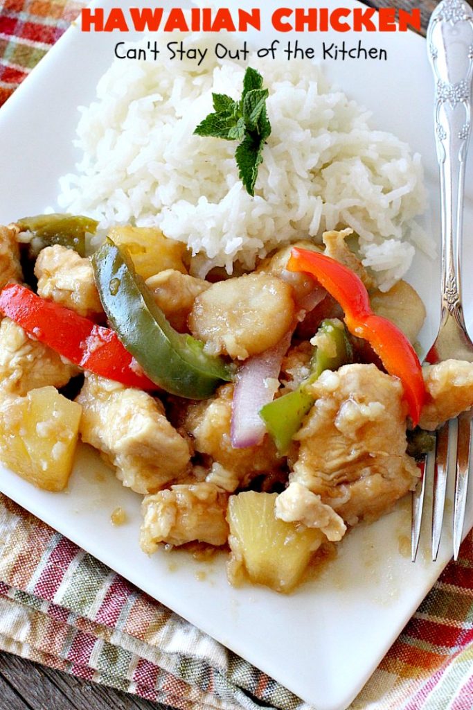 Hawaiian Chicken | Can't Stay Out of the Kitchen | this quick & easy #chicken dish has always been one of our favorites. It takes only about 30 minutes to prepare making it great for week night meals. #pineapple #Hawaiian #glutenfree
